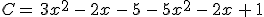 C=\,3x^2\,-\,2x\,-\,5\,-\,5x^2\,-\,2x\,%2B\,1