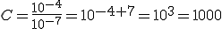 C=\frac{10^{-4}}{10^{-7}}=10^{-4+7}=10^3=1000