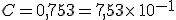 C=0,753=7,53\times   10^{-1}