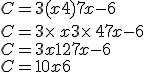 C=3(x+4)+7x-6\\C=3\times   x+3\times   4+7x-6\\C=3x+12+7x-6\\C=10x+6