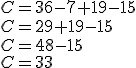 C=36-7+19-15\\C=29+19-15\\C=48-15\\C=33