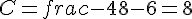 C=frac{-48}{-6}=8
