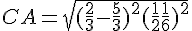 CA = \sqrt{(\frac{2}{3}-\frac{5}{3})^2 + (\frac{1}{2}+\frac{1}{6})^2}