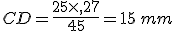 CD=\frac{25\times  ,27}{45}=15\,mm
