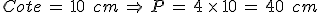 Cote\,=\,10\,\%2C\,cm\,\Rightarrow\,P\,=\,4\,\times  \,10\,=\,40\,\%2C\,cm