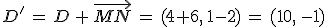 D'\,=\,D\,%2B\,\vec{MN}\,=\,(4%2B6%2C\,1-2)\,=\,(10%2C\,-1)