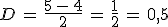 D\,=\,\frac{5\,-\,4}{2}\,=\,\frac{1}{2}\,=\,0%2C5