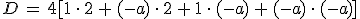 D\,=\,4%5B1\,\cdot\,2\,%2B\,(-a)\,\cdot\,2\,%2B\,1\,\cdot\,(-a)\,%2B\,(-a)\,\cdot\,(-a)%5D