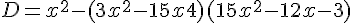 D = x^2 - (3x^2 - 15x + 4) + (15x^2 - 12x - 3)