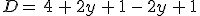 D=\,4\,%2B\,2y\,%2B\,1\,-\,2y\,%2B\,1