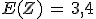 E(Z)\,=\,3,4