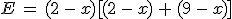 E\,=\,(2\,-\,x)%5B(2\,-\,x)\,%2B\,(9\,-\,x)%5D