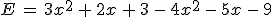 E\,=\,3x^2\,%2B\,2x\,%2B\,3\,-\,4x^2\,-\,5x\,-\,9
