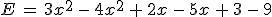 E\,=\,3x^2\,-\,4x^2\,%2B\,2x\,-\,5x\,%2B\,3\,-\,9