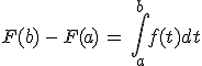 F(b)\,-\,F(a)\,=\,\int_{a}^{b}f(t)dt