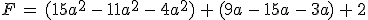 F\,=\,(15a^2\,-\,11a^2\,-\,4a^2)\,%2B\,(9a\,-\,15a\,-\,3a)\,%2B\,2