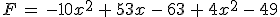 F\,=\,-10x^2\,%2B\,53x\,-\,63\,%2B\,4x^2\,-\,49