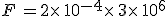 F\,=2\times  \,10^{-4}\times  \,3\times  \,10^6