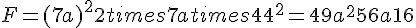 F=(7a)^2+2times   7atimes   4+4^2=49a^2+56a+16