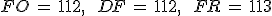 FO\,=\,112%2C\,\quad\,DF\,=\,112%2C\,\quad\,FR\,=\,113