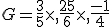 G=\frac{3}{5}\times  ,\frac{25}{6}\times  ,\frac{-1}{4}