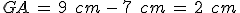GA\,=\,9\,\%2C\,cm\,-\,7\,\%2C\,cm\,=\,2\,\%2C\,cm