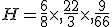 H=\frac{6}{8}\times  ,\frac{22}{3}\times  ,\frac{9}{66}
