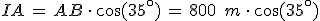 IA\,=\,AB\,\cdot\,\cos(35^\circ)\,=\,800\,\%2C\,m\,\cdot\,\cos(35^\circ)