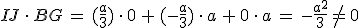 IJ\,\cdot\,BG\,=\,(\frac{a}{3})\,\cdot\,0\,%2B\,(-\frac{a}{3})\,\cdot\,a\,%2B\,0\,\cdot\,a\,=\,-\frac{a^2}{3}\,\neq\,0
