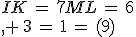 IK\,=\,7%0D%0AML\,=\,6\\,%2B\,3\,=\,1\,=\,(9)