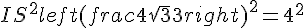 IS^2 + left(frac{4sqrt{3}}{3}right)^2 = 4^2
