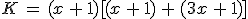K\,=\,(x\,%2B\,1)%5B(x\,%2B\,1)\,%2B\,(3x\,%2B\,1)%5D