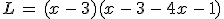 L\,=\,(x\,-\,3)(x\,-\,3\,-\,4x\,-\,1)