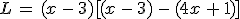 L\,=\,(x\,-\,3)%5B(x\,-\,3)\,-\,(4x\,%2B\,1)%5D