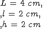 L\,=\,4\%2C\,cm%2C\\,l\,=\,2\%2C\,cm%2C\\,h\,=\,2\%2C\,cm