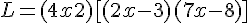 L = (4x + 2)[(2x - 3) + (7x - 8)]