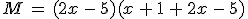 M\,=\,(2x\,-\,5)(x\,%2B\,1\,%2B\,2x\,-\,5)