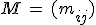 M\,=\,(m_{ij})