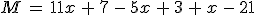 M\,=\,11x\,%2B\,7\,-\,5x\,%2B\,3\,%2B\,x\,-\,21