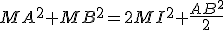 MA^2+MB^2=2MI^2+\frac{AB^2}{2}