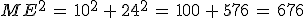 ME^2\,=\,10^2\,%2B\,24^2\,=\,100\,%2B\,576\,=\,676
