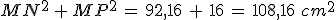 MN^2\,%2B\,MP^2\,=\,92{%2C}16\%2C\,%2B\%2C\,16\,=\,108{%2C}16\%2C\,cm^2