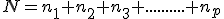 N=n_1+n_2+n_3+..........+n_p