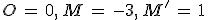 O\,=\,0%2C\,M\,=\,-3%2C\,M'\,=\,1