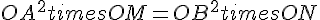 OA^2times   OM=OB^2times   ON