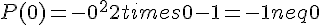 P(0)=-0^2+2times  0-1=-1neq0