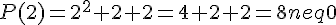 P(2)=2^2+2+2=4+2+2=8neq0