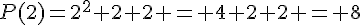 P(2)=2^2+2+2 = 4+2+2 = 8