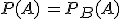 P(A)\,=P_B(A)