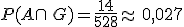 P(A\cap\,G)=\frac{14}{528}\approx\,0,027